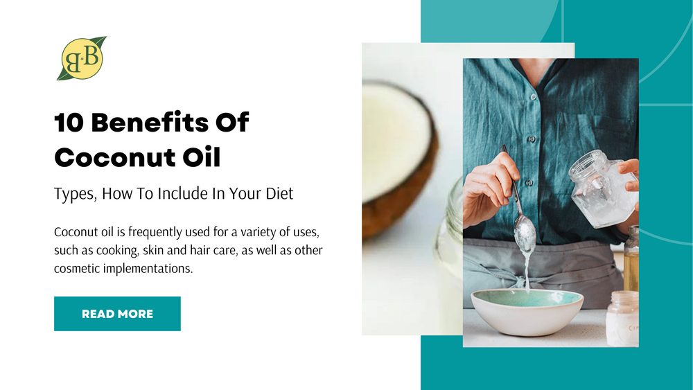 10 Benefits Of Coconut Oil, Types, How To Include In Your Diet