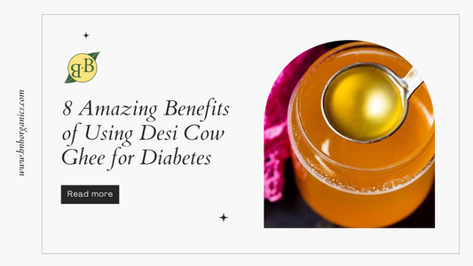8 Amazing Benefits of Using Desi Cow Ghee for Diabetes