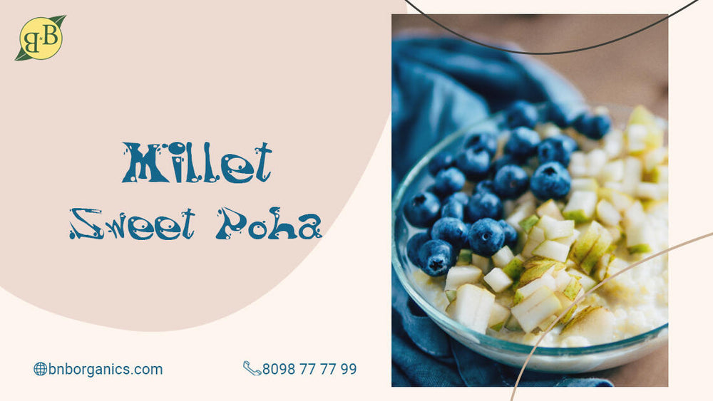 MILLET SWEET POHA