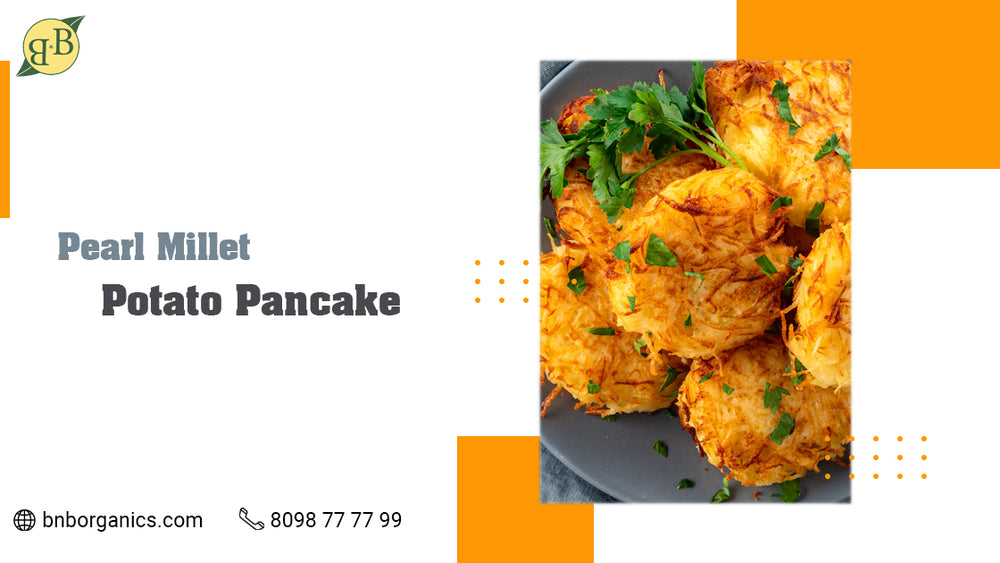 PEARL MILLET POTATO PANCAKE